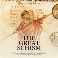 The_Great_Schism__The_History_and_Legacy_of_the_Split_Between_the_Catholic_and_Eastern_Orthodox